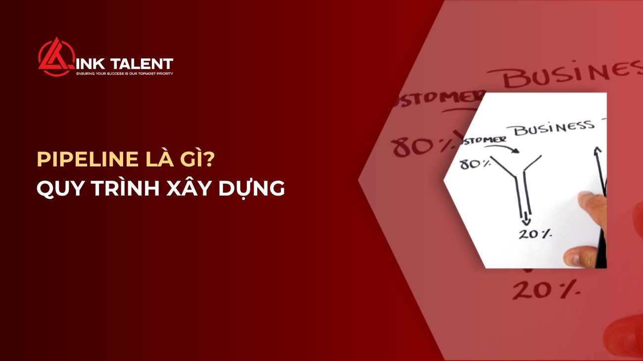 Pipeline là gì? Quy trình xây dựng Pipeline cho doanh nghiệp