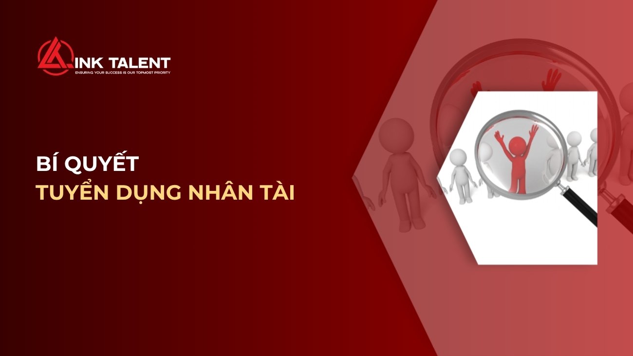 Bí quyết tuyển dụng nhân tài từ A đến Z