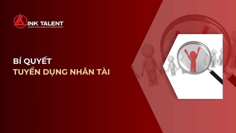Bí quyết tuyển dụng nhân tài từ A đến Z