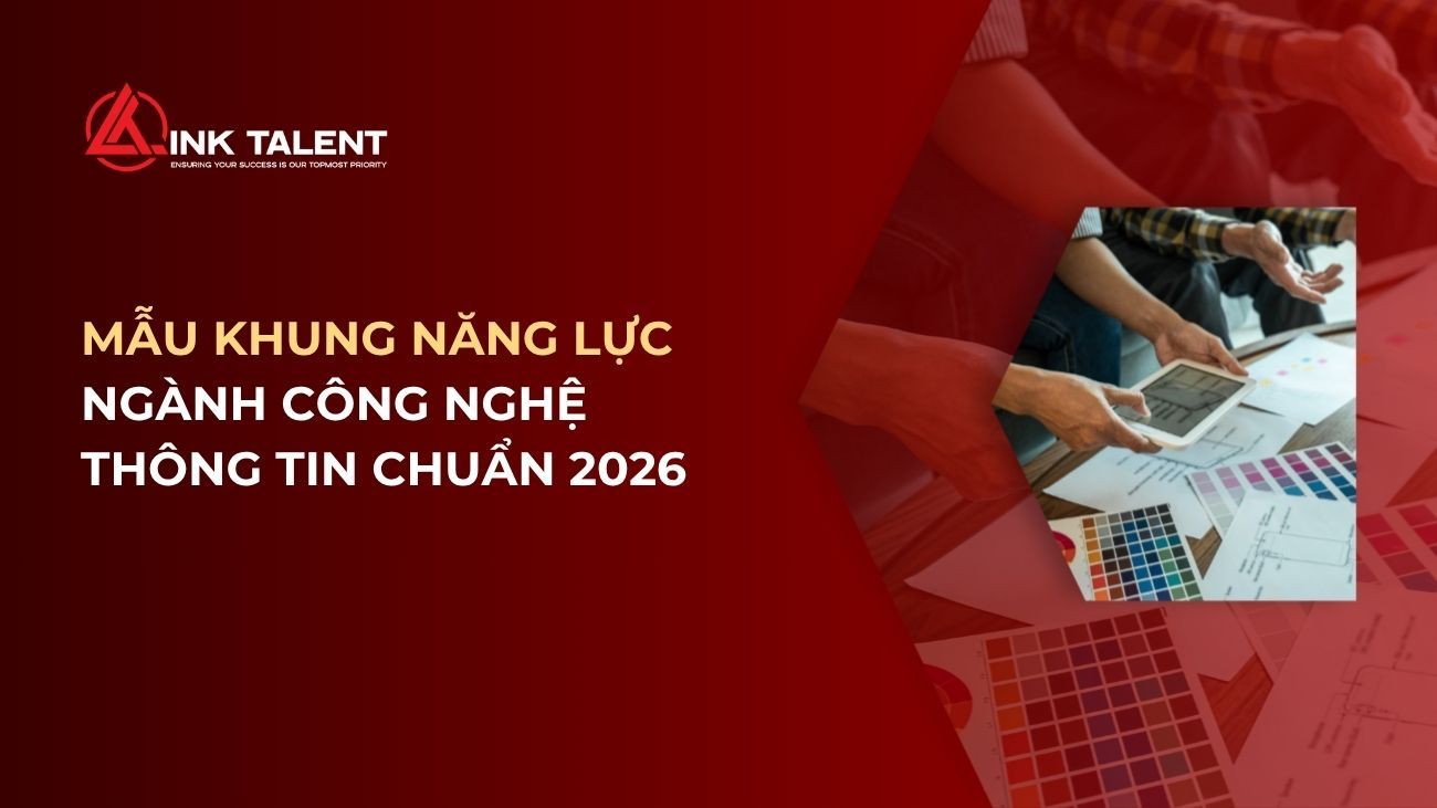 Mẫu khung năng lực ngành Công nghệ thông tin chuẩn 2026