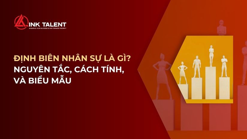 Định biên nhân sự là gì? Nguyên tắc, cách tính và biểu mẫu