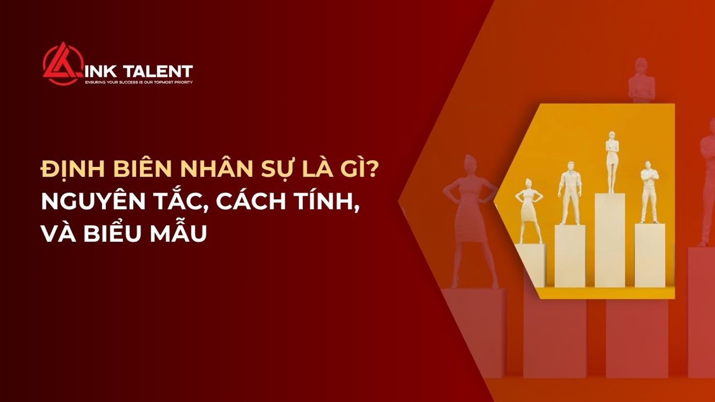 Định biên nhân sự là gì? Nguyên tắc, cách tính và biểu mẫu