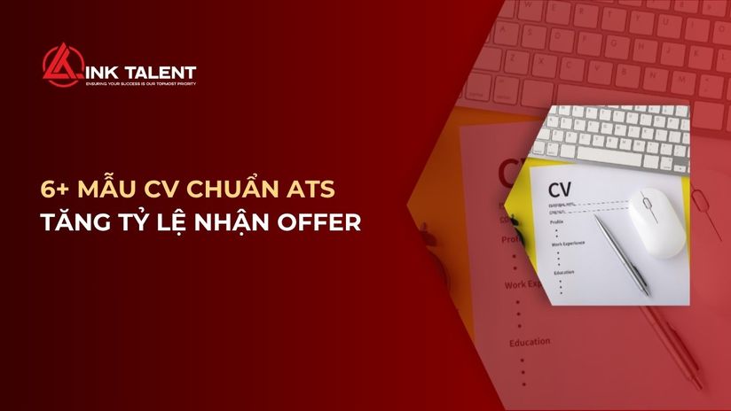 6+ Mẫu CV chuẩn ATS 2026 mới nhất – Tăng tỷ lệ nhận offer