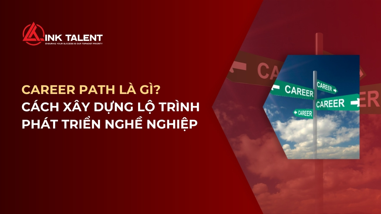 Career Path là gì? Cách xây dựng lộ trình phát triển sự nghiệp 2026