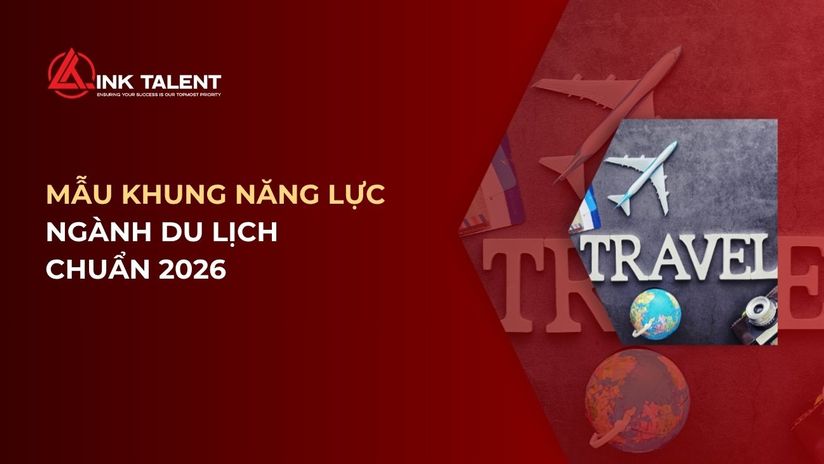 Mẫu khung năng lực ngành Du lịch chuẩn 2026