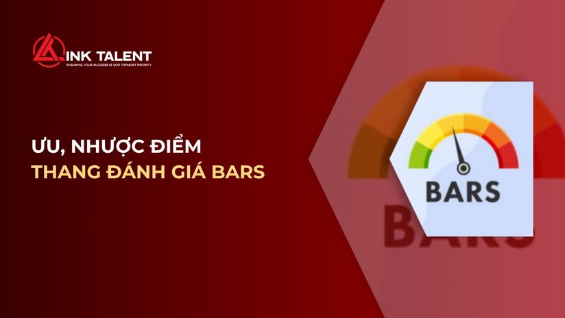 BARS là gì? Ưu, nhược điểm của thang đánh giá dựa trên hành vi