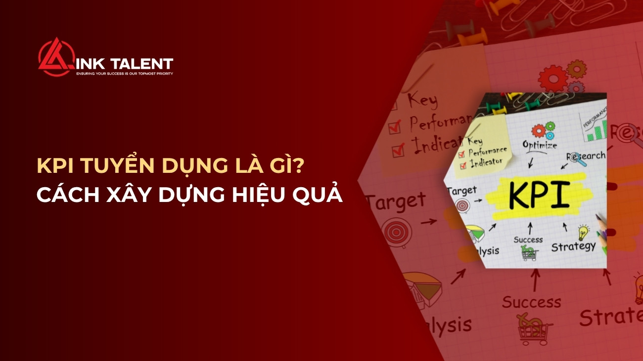 Cách xây dựng KPI tuyển dụng để đo lường hiệu quả tuyển dụng