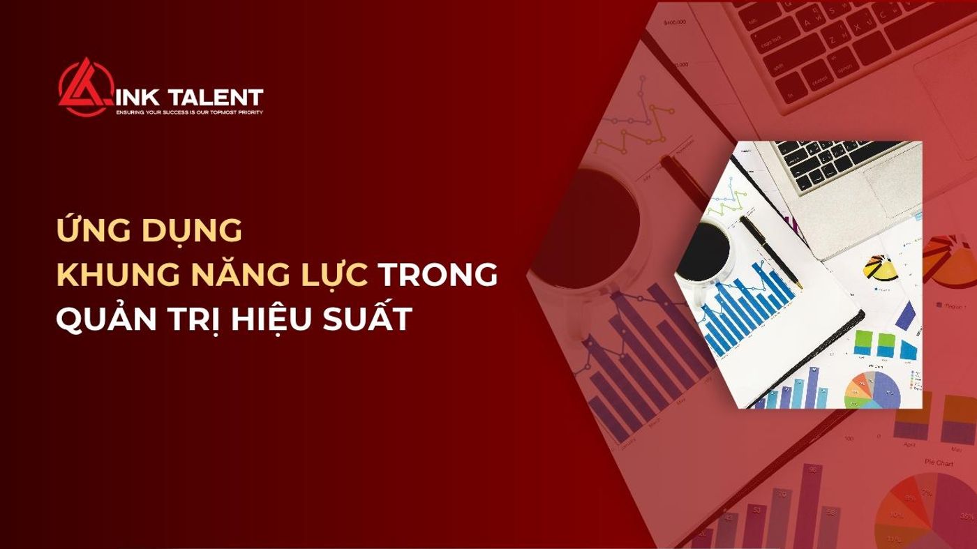 Ứng dụng khung năng lực trong quản trị hiệu suất