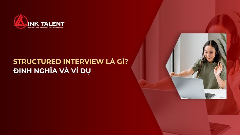 Structured Interview là gì? Định nghĩa và ví dụ