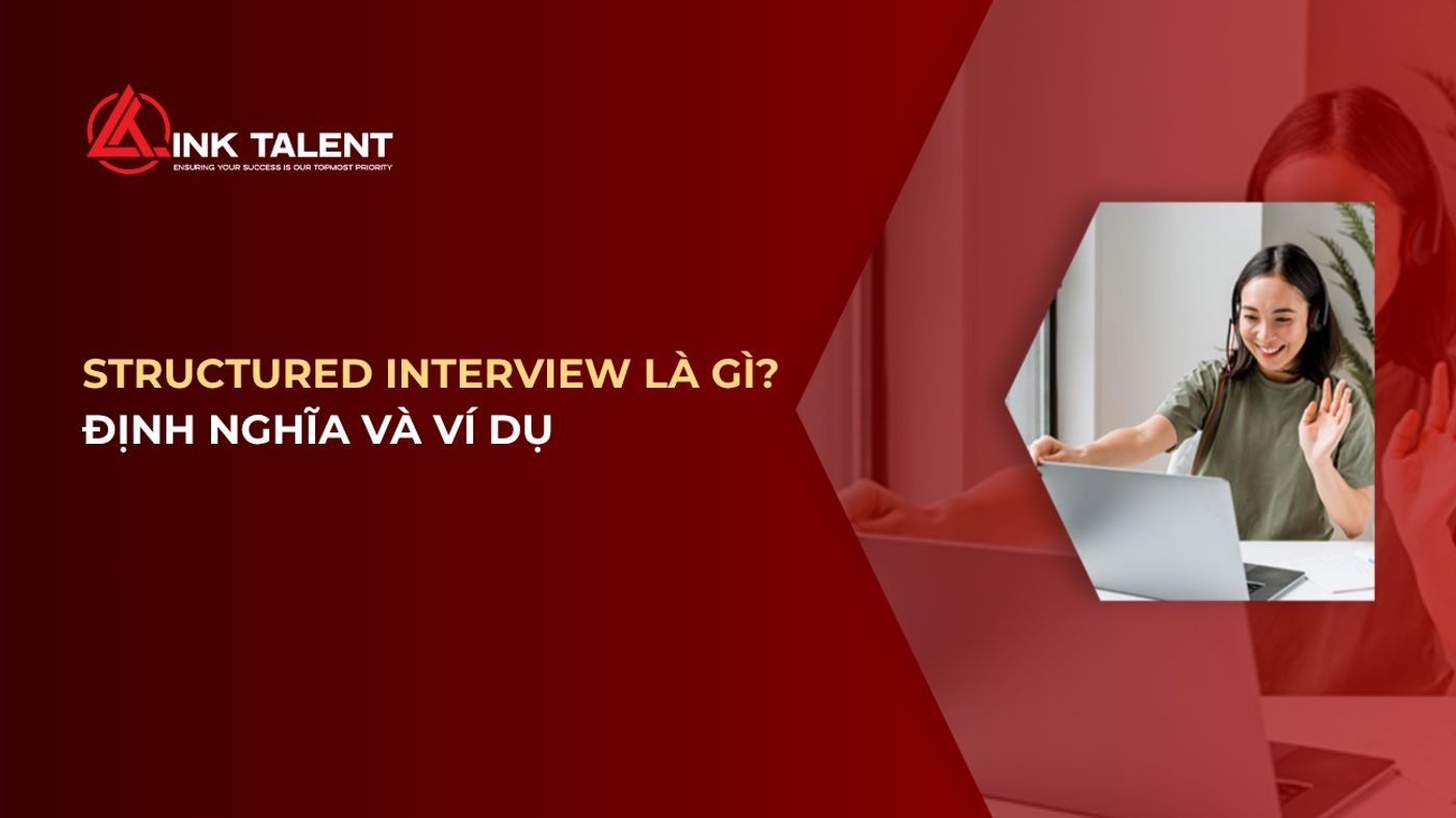 Structured Interview là gì? Định nghĩa và ví dụ