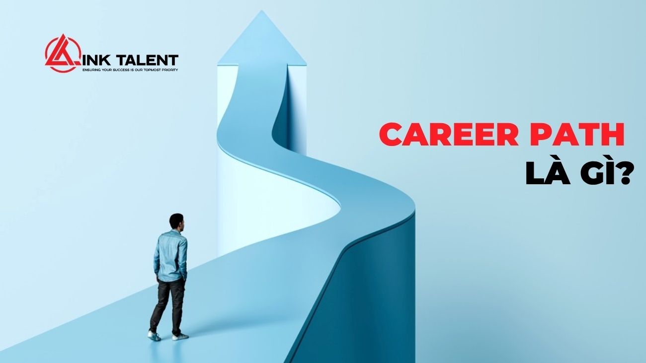 Career Path là gì? Cách xây dựng lộ trình phát triển sự nghiệp 2026