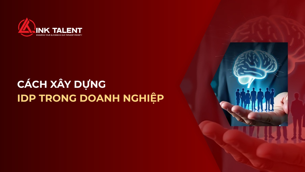 IDP là gì? Cách xây dựng kế hoạch phát triển cá nhân trong doanh nghiệp
